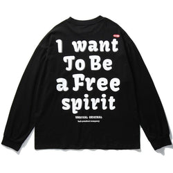 I want to be a free spirit Sweatshirt